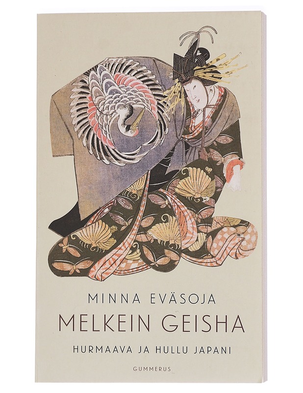 Melkein geisha : hurmaava ja hullu Japani - Minna Eväsoja - Tietokirjat ja oppaat - 10105414000 - 0