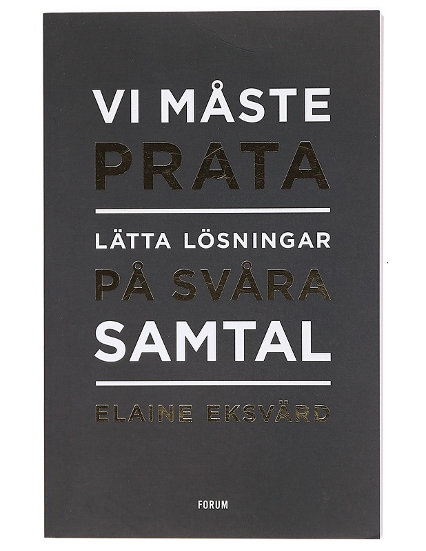 Vi måste prata : lätta lösningar på svåra samtal - Eksvärd, Elaine - Tietokirjat ja oppaat - 10105414004 - 0