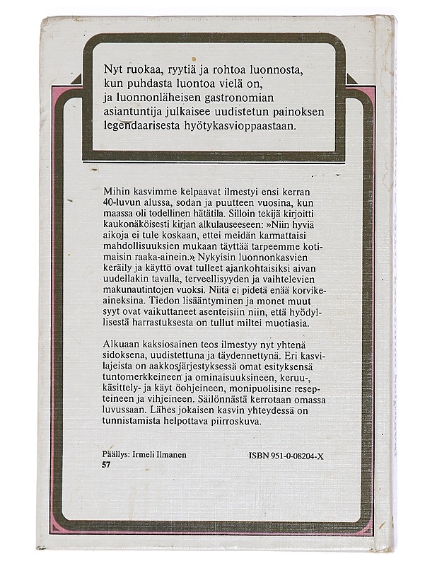 Mihin kasvimme kelpaavat : ruokaa, ryytiä ja rohtoa luonnosta - Rautavaara, Toivo - Ruokakirjat - 10105414034 - 1