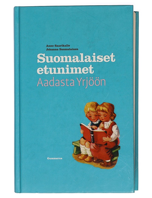 Suomalaiset etunimet Aadasta Yrjöön - Saarikalle, Anne - Tietokirjat ja oppaat - 10105414070 - 0