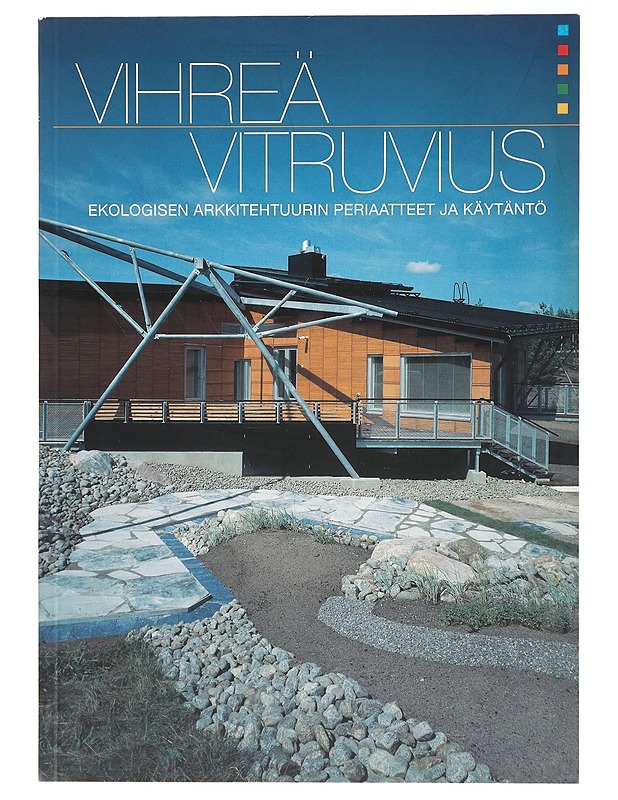 Vihreä vitruvius : ekologisen arkkitehtuurin periaatteet ja käytäntö - Caomphan Murphy, Pierre Jolivet - Tietokirjat ja oppaat - 10105414076 - 0