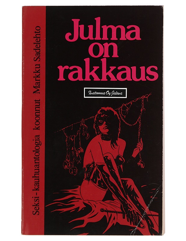 Julma on rakkaus - Sadelehto, Markku (K-18) - Romaanit ja novellit - 10105414083 - 0