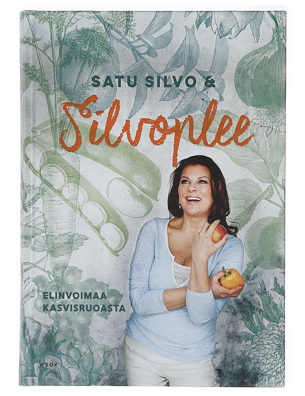 Satu Silvo & Silvoplee : elinvoimaa kasvisruoasta - Silvo, Satu - Ruokakirjat - 10105414133 - 0