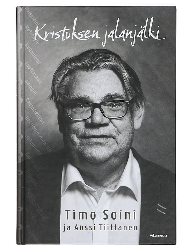 Kristuksen jalanjälki - Soini, Timo, tiittanen, Anssi - Elämäkerrat ja muistelmat - 10105414178 - 0