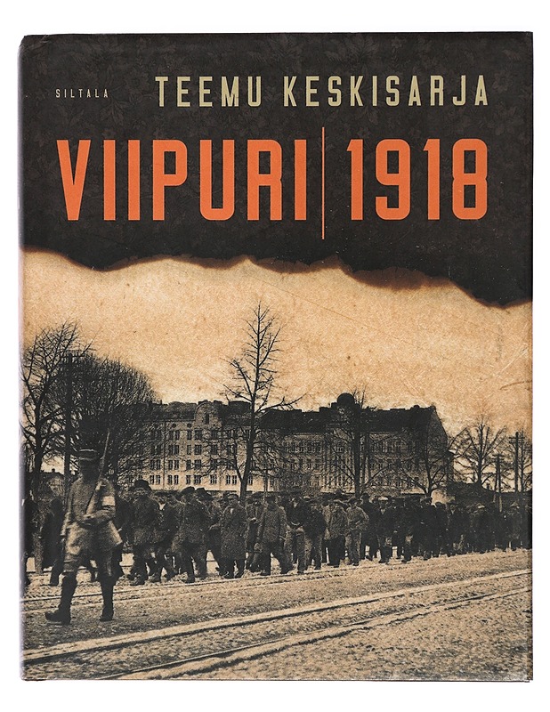 Viipuri 1918 - Teemu Keskisarja - Historiakirjat - 10105414185 - 0