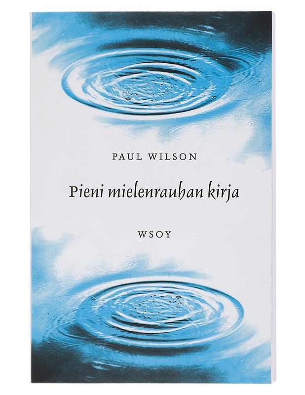 Pieni mielenrauhan kirja - Wilson, Paul - Tietokirjat ja oppaat - 10105414187 - 0