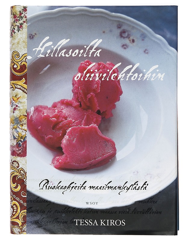 Hillasoilta oliivilehtoihin : ruokaohjeita maailmankylästä - Kiros, Tessa - Ruokakirjat - 10105414209 - 0