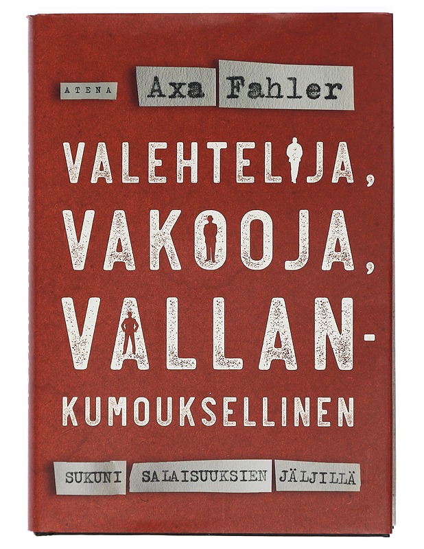 Valehtelija, vakooja, vallankumouksellinen : sukuni salaisuuksien jäljillä - Axa Fahler - Elämäkerrat ja muistelmat - 10105414220 - 0