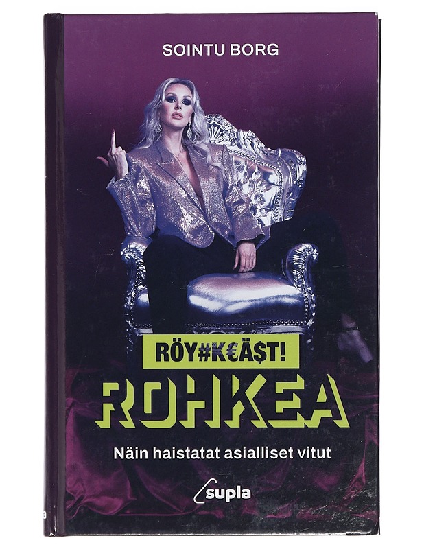 Röyhkeästi rohkea : näin haistatat asialliset vitut - Sointu Borg - Tietokirjat - 10105414225 - 0