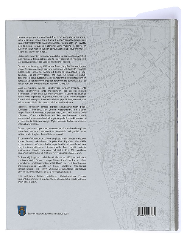 Espoo - oma lukunsa : kaupunkisuunnittelun, kaupunkirakentamisen ja kaavoitushallinnon kehitys vuoteen 2000 - Pertti Maisala - Historiakirjat - 10105414238 - 1