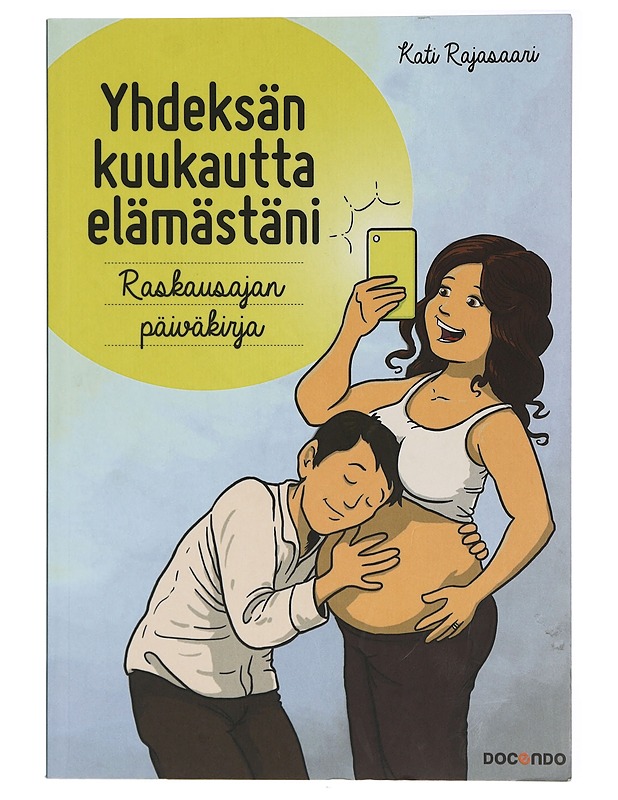 Yhdeksän kuukautta elämästäni : raskausajan päiväkirja - Rajasaari, Kati - Kirja lahjaksi - 10105414261 - 0