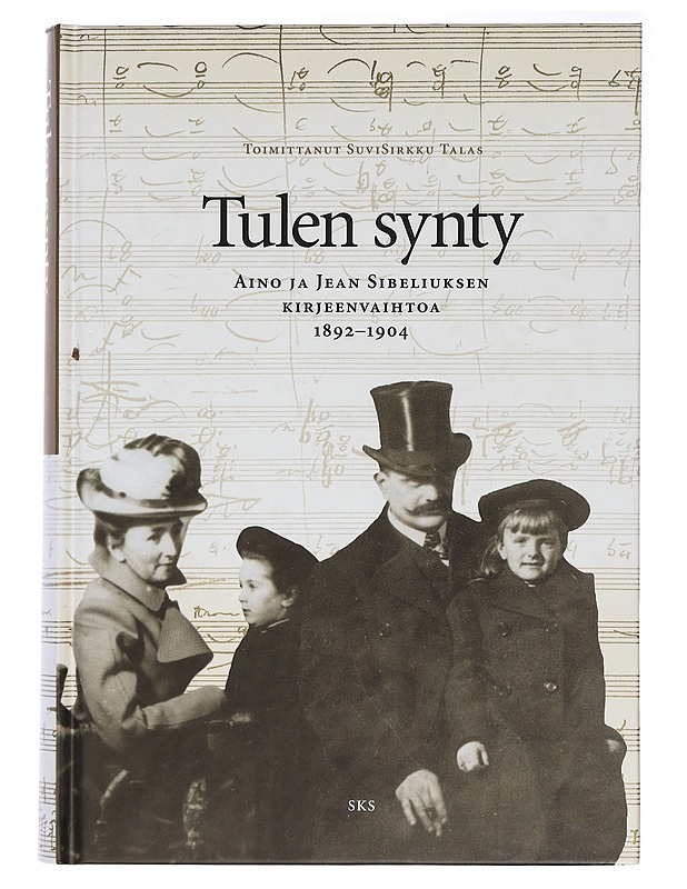 Tulen synty : Aino ja Jean Sibeliuksen kirjeenvaihtoa 1892-1904 - Järnefelt, Aino - Elämäkerrat ja muistelmat - 10105414288 - 0