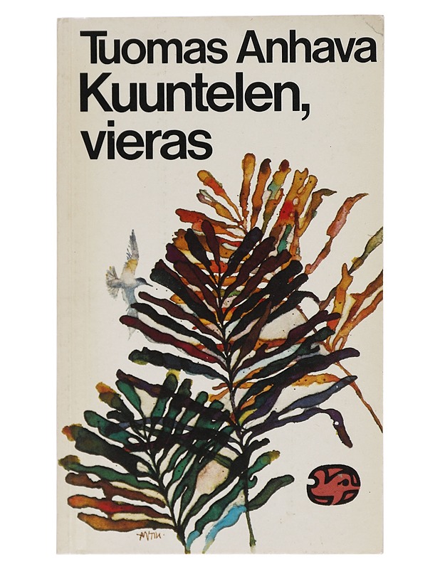 Kuuntelen, vieras - Anhava, Tuomas - Runot ja näytelmät - 10105414298 - 0