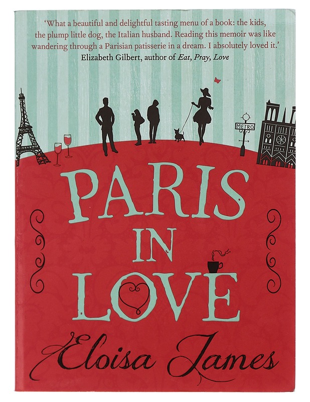Paris in Love - James, Eloisa - Elämäkerrat ja muistelmat - 10105414311 - 0