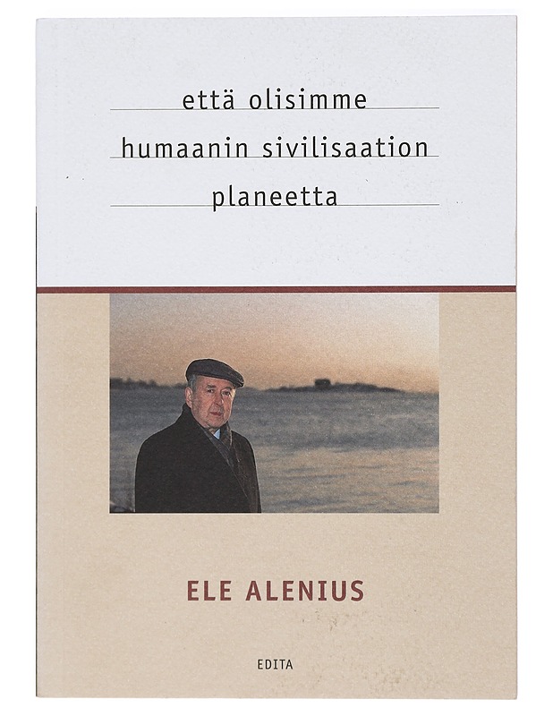 Että olisimme humaanin sivilisaation planeetta - Ele Alenius - Historiakirjat - 10105414324 - 0