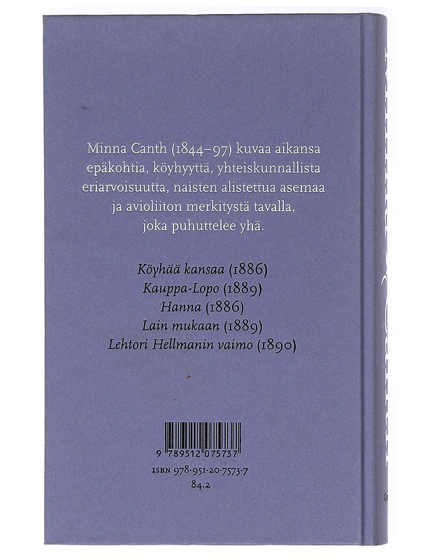 Köyhää kansaa ; Kauppa-Lopo ; Hanna ; Lain mukaan ; Lehtori Hellmanin vaimo - Minna Canth - Romaanit ja novellit - 10105414331 - 1