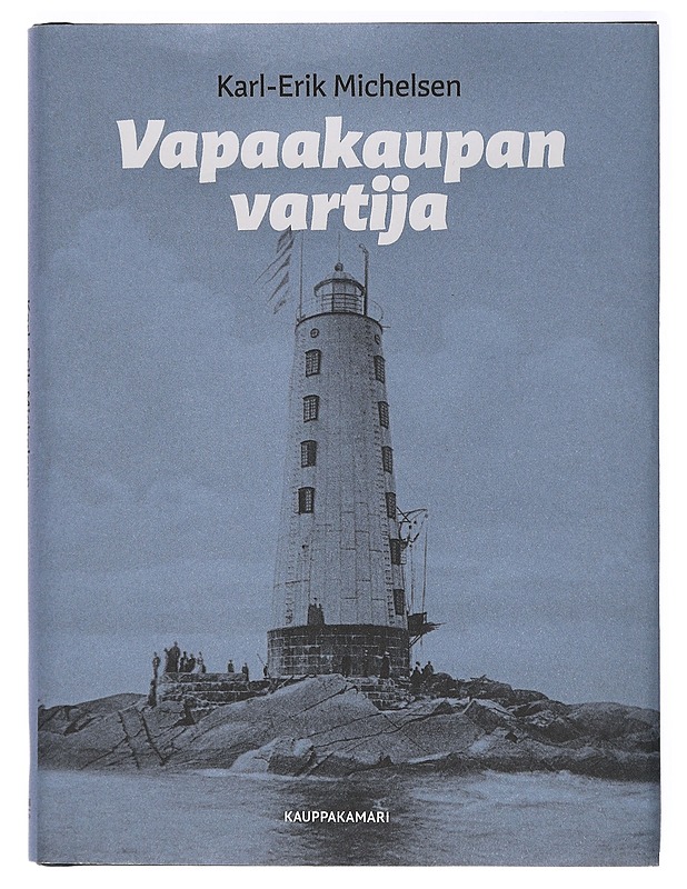 Vapaakaupan vartija - Karl-Erik Michelsen - Historiakirjat - 10105414339 - 0