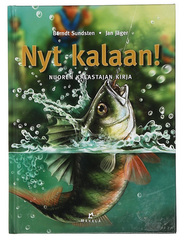 Nyt kalaan! : nuoren kalastajan kirja - Sundsten, Berndt - Tietokirjat ja oppaat - 10105414374 - 0