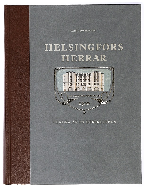 Helsingfors herrar : hundra år på Börsklubben - Suvikumpu, Liisa - Historiakirjat - 10105414381 - 0