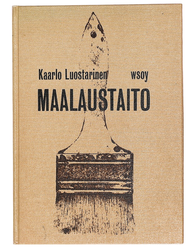Maalaustaito - Luostarinen, Kaarlo - Harrastekirjat - 10105414443 - 0