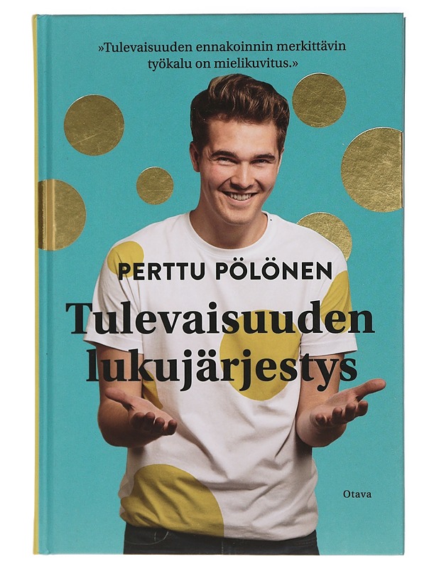 Tulevaisuuden lukujärjestys - Perttu Pölönen - Tietokirjat ja oppaat - 10105414442 - 0