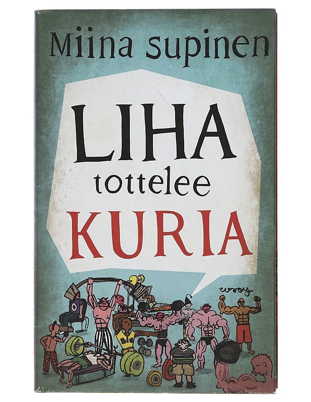 Liha tottelee kuria - Miina Supinen - Romaanit ja novellit - 10105414487 - 0