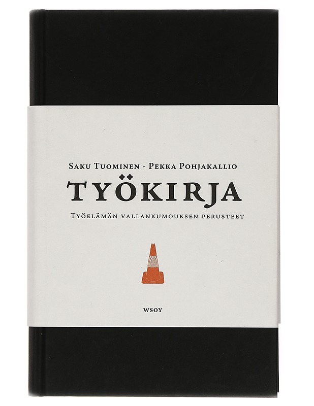Työkirja : työelämän vallankumouksen perusteet ; Harjoituskirja : 50 konkreettista ideaa ja muita käytännönläheisiä ohjeita - Saku Tuominen, Pekka Pohjakallio - Tietokirjat ja oppaat - 10105414504 - 0