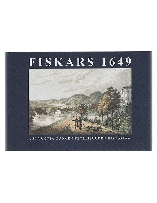 Fiskars 1649 : 350 vuotta Suomen teollisuuden historiaa - Björkman, Sten - Historiakirjat - 10105414502 - 0