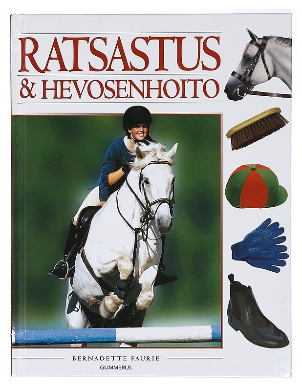 Ratsastus & hevosenhoito - Faurie, Bernadette - Tietokirjat ja oppaat - 10105414506 - 0