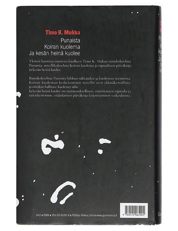 Punaista ; Koiran kuolema ; Ja kesän heinä kuolee - Timo K. Mukka - Romaanit ja novellit - 10105414530 - 1
