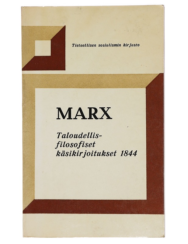 Marx : Taloudellis filosofiset käsikirjoitukset 1844 - Antero Tiusanen - Elämäkerrat ja muistelmat - 10105414538 - 0