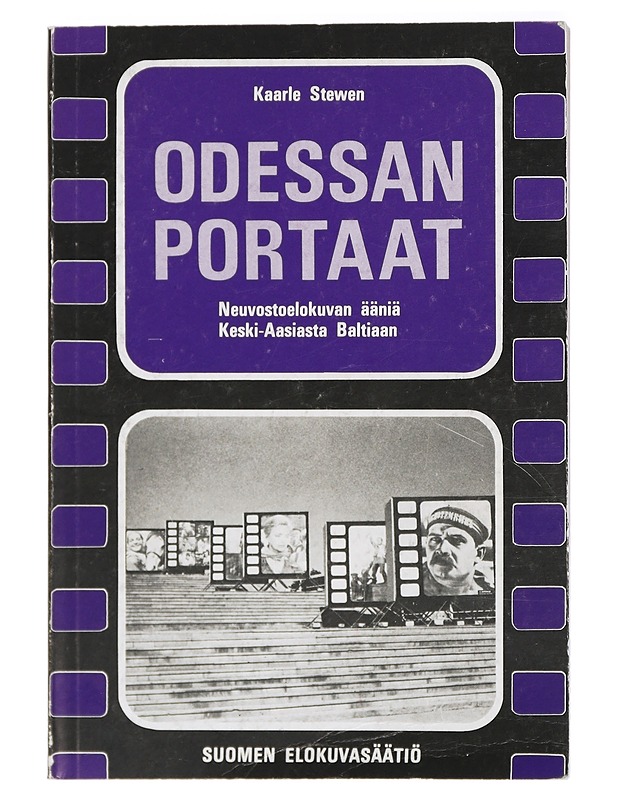 Odessan Portaat, Neuvostoelokuvan ääniä Keski-Aasiasta Baltiaan - Kaarle Stewen - Historiakirjat - 10105414539 - 0