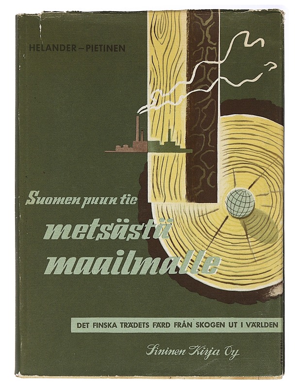 Suomen puun tie metsästä maailmalle - Helander, A. Benj. - Historiakirjat - 10105414551 - 0