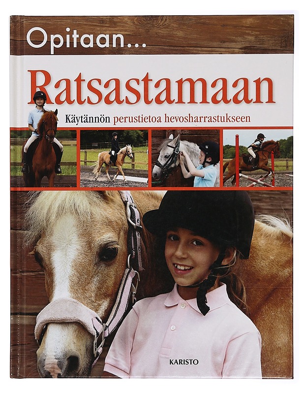 Opitaan... ratsastamaan : käytännön perustietoa hevosharrastukseen - Stamps, Caroline - Tietokirjat ja oppaat - 10105414545 - 0
