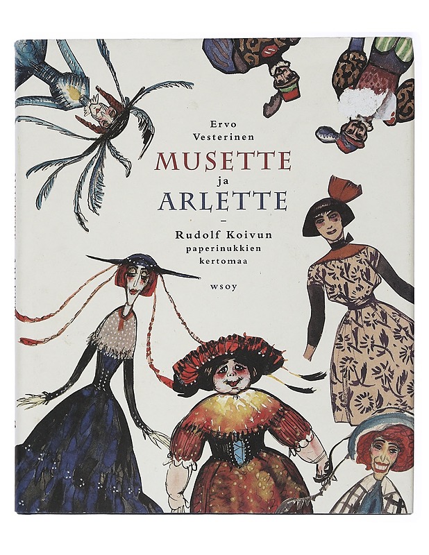 Musette ja Arlette : Rudolf Koivun paperinukkien kertomaa - Ervo Vesterinen - Lastenkirjat - 10105414566 - 0