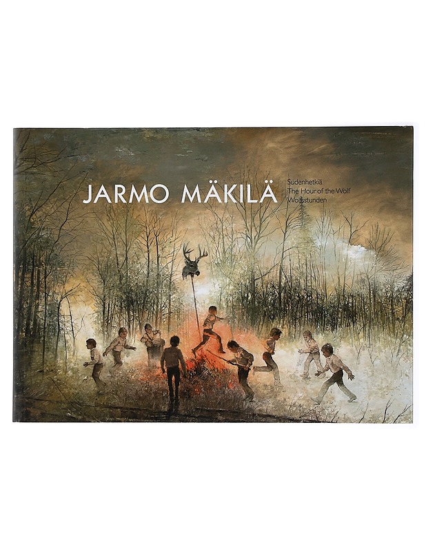 Jarmo Mäkilä : sudenhetkiä = the hour of the wolf = wolfsstunden - Mäkilä, Jarmo - Taide- ja kulttuurikirjat - 10105414577 - 0