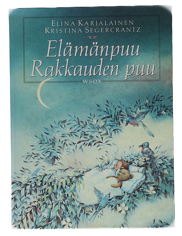 Elämänpuu, rakkauden puu : ihmisille, joiden lähellä on lapsi - Karjalainen, Elina - Tietokirjat ja oppaat - 10105414589 - 0