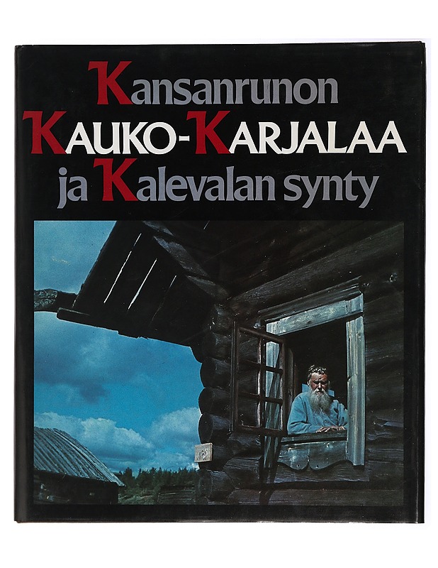 Kansanrunon Kauko-Karjalaa ja Kalevalan synty - Väinö Kaukonen - Historiakirjat - 10105414607 - 0