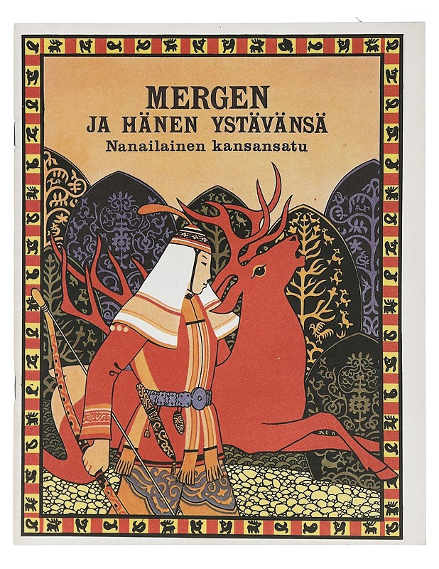 Mergen ja hänen ystävänsä : Nanailainen kansansatu - Turtsenko, Arja - Lastenkirjat - 10105414605 - 0