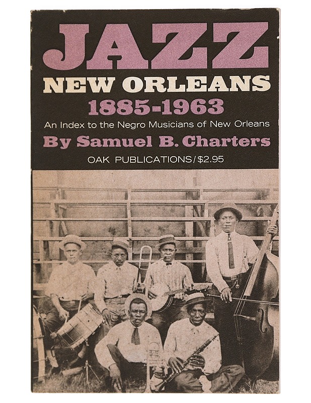 Jazz, New Orleans, 1885-1963: An index to the Negro musicians of New Orleans - Charters, Samuel B. - Historiakirjat - 10105414650 - 0