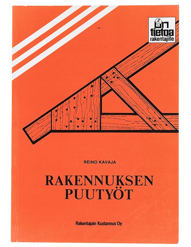 Rakennuksen puutyöt - Kavaja, Reino - Tietokirjat ja oppaat - 10105414695 - 0