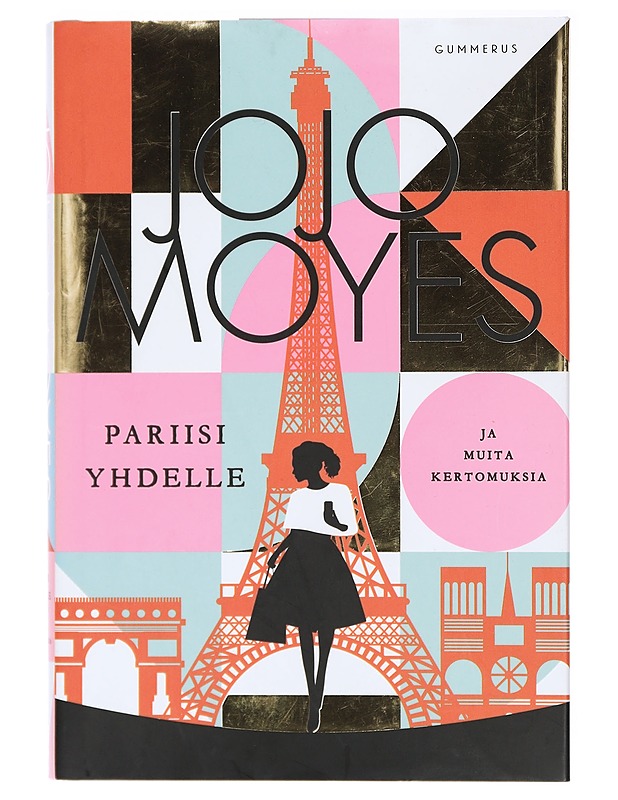 Pariisi yhdelle ja muita kertomuksia - Moyes, Jojo - Kaunokirjallisuus - 10105414779 - 0