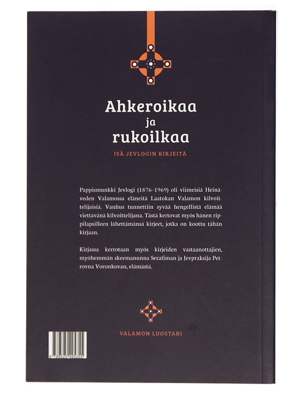Ahkeroikaa ja rukoilkaa : isä Jevlogin kirjeitä - Jevlogi, pappismunkki - Elämäkerrat ja muistelmat - 10105414825 - 1