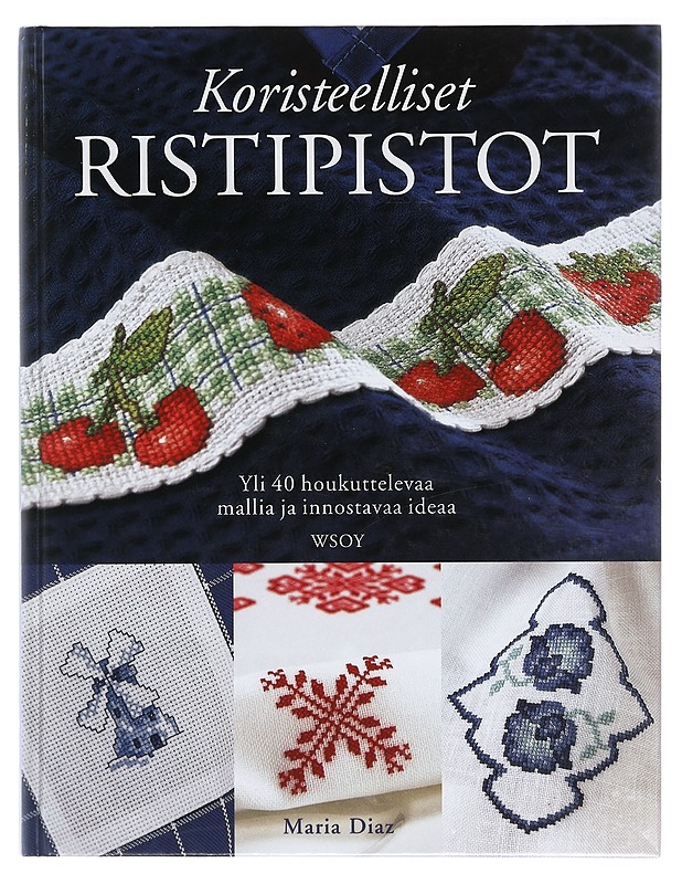 Koristeelliset ristipistot : yli 40 houkuttelevaa mallia ja innostavaa ideaa - Diaz, Maria - Tietokirjat ja oppaat - 10105414833 - 0