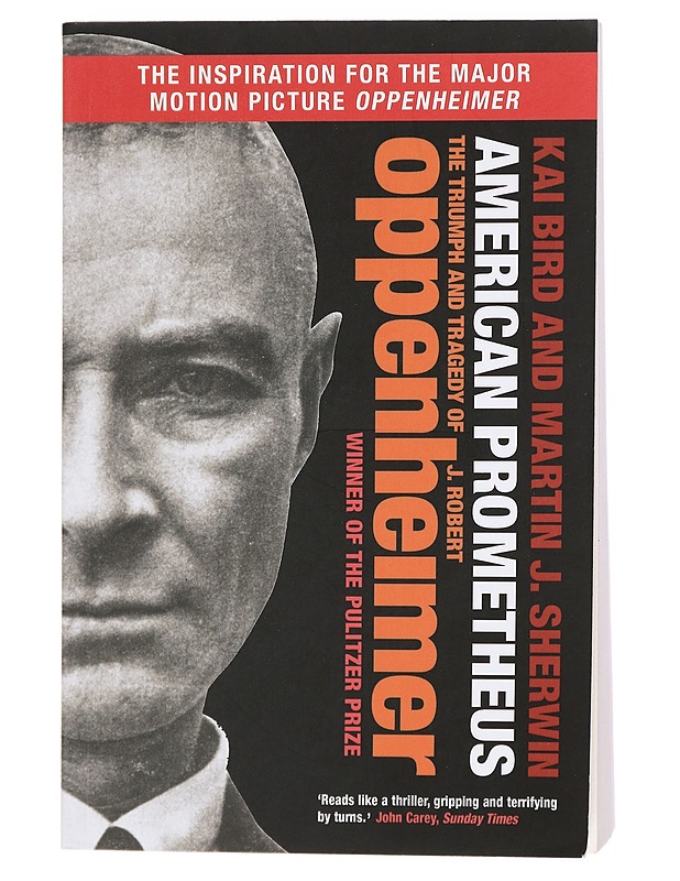 American Prometheus : the triumph and tragedy of J. Robert Oppenheimer - Bird, Kai - Elämäkerrat ja muistelmat - 10105414853 - 0