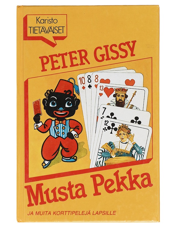 MUSTA PEKKA JA MUITA KORTTIPELEJÄ LAPSILLE - GISSY, PETER - Tietokirjat ja oppaat - 10105414870 - 0