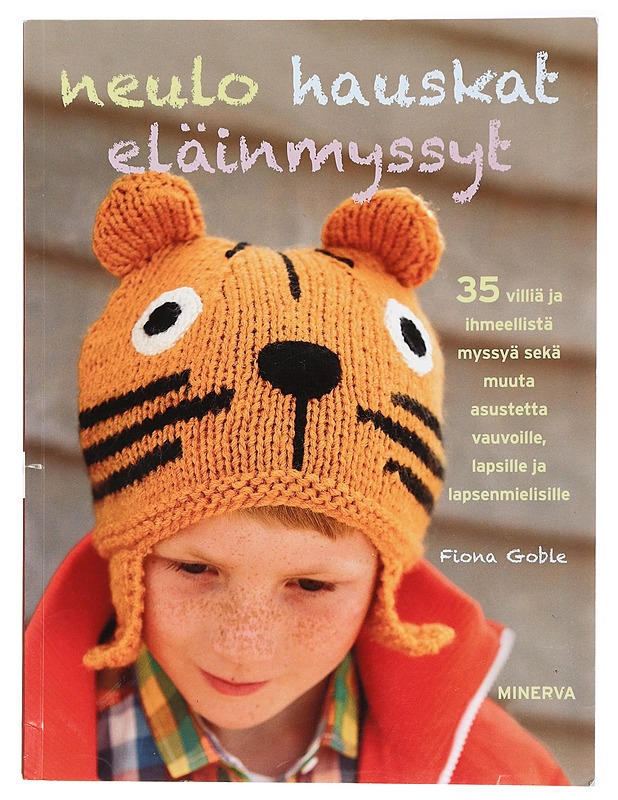 Neulo hauskat eläinmyssyt - Goble, Fiona - Tietokirjat ja oppaat - 10105414874 - 0