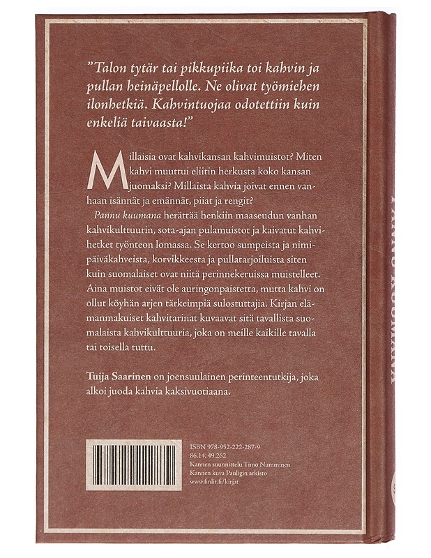 Pannu kuumana : suomalaisia kahvihetkiä - Tuija Saarinen - Historiakirjat - 10105414878 - 1