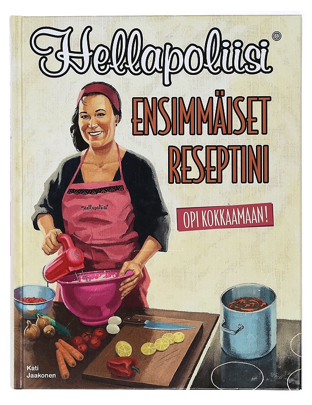 Hellapoliisi : ensimmäiset reseptini - Jaakonen, Kati - Ruokakirjat - 10105414891 - 0