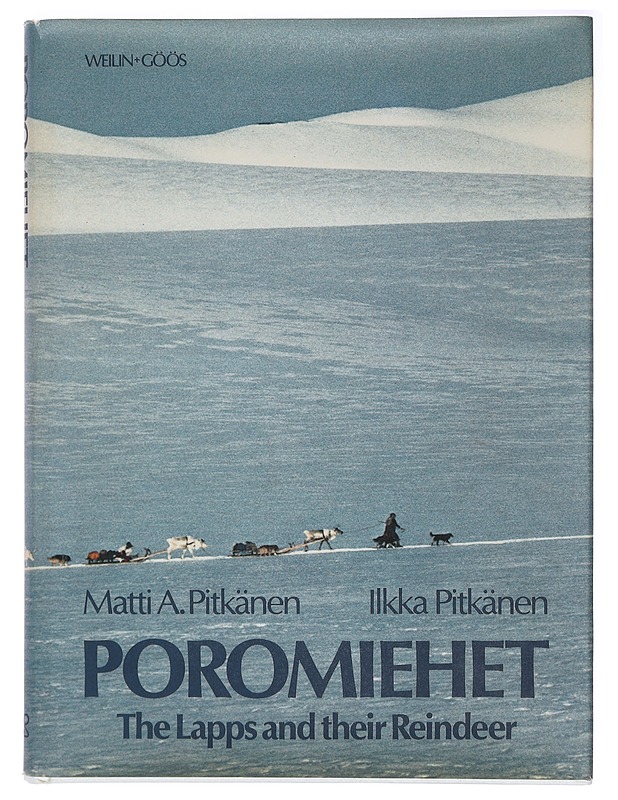Poromiehet : the lapps and their reindeer - Pitkänen, Matti A. - Tietokirjat ja oppaat - 10105414928 - 0